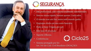 •
•
•
•
•
• .
•
•
SEGURANÇA
Ciclo25
•
 