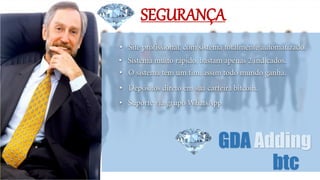 •
•
•
• .
•
SEGURANÇA
GDA Adding
btc
 