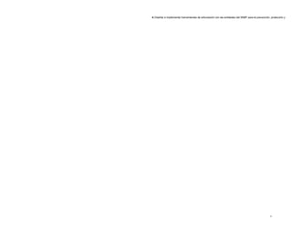 4. Diseñar e implementar herramientas de articulación con las entidades del SNBF para la prevención, protección y restab




                                                                                                    12
 