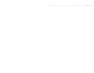 4. Diseñar e implementar herramientas de articulación con las entidades del SNBF para la prevención, protección y restab




                                                                                                    14
 