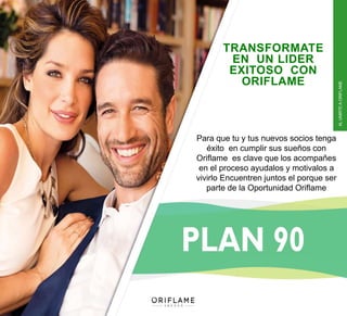 Para que tu y tus nuevos socios tenga
éxito en cumplir sus sueños con
Oriflame es clave que los acompañes
en el proceso ayudalos y motivalos a
vivirlo Encuentren juntos el porque ser
parte de la Oportunidad Oriflame
TRANSFORMATE
EN UN LIDER
EXITOSO CON
ORIFLAME
ALUNIRTEAORIFLAME
 