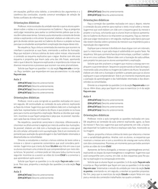 em equações, gráficos e/ou tabelas, a consistência dos argumentos e a
coerência das conclusões, visando construir estratégias de seleção de
fontes confiáveis de informações.
Orientações didáticas
Professor,inicieosestudosdaunidaderevendooqueosalunosapren-
deram sobre o núcleo e os cromossomos no Caderno 1. Faça as perguntas
você julgar necessárias para avaliar os conhecimentos prévios que os alu-
nostêmsobreessestemas.Comeceaaularetomandooconceitodedivisão
celulareexplicandoociclocelular.Sepossível,elaboreumslidecomaima-
gem da divisão celular que está no Caderno do Aluno e a projete na lousa
para que os estudantes acompanhem a explicação das etapas desse ciclo.
Na sequência, faça a leitura comentada dos eventos que ocorrem na
interfase e caracterize as suas fases, orientando a análise da ilustração.
Peça que realizem a leitura coletiva do texto sobre mitose, relacionando
o conteúdo ao esquema explicativo que o segue. Analise com eles esse
esquema e proponha que leiam cada uma das três frases, apontando
nele o que é descrito. Sequencie explicando a importância da mitose nos
diversos mecanismos e processos que ocorrem nos seres pluricelulares.
Solicite que façam as questões 1 e 2 da seção Faça em sala e corrija-
-as. Peça, também, que respondam em casa aos exercícios 1 e 2 da seção
Faça em casa.
Aula 2
(EM13CNT205) Descrito anteriormente.
(EM13CNT301) Descrito anteriormente.
(EM13CNT302) Descrito anteriormente.
(EM13CNT303) Descrito anteriormente.
Orientações didáticas
Professor, inicie a aula corrigindo as questões realizadas em casa e,
em seguida, dê continuidade ao conteúdo da aula anterior, explicando
as fases da mitose. Sugerimos que você elabore slides com a ilustração de
cada fase, representadas no Caderno do Aluno, e que projete-os na lousa
para que a turma acompanhe a explicação. Resolva as dúvidas que surgi-
rem, incentive-os que façam perguntas e peça que, se possível, reprodu-
zam cada fase da mitose com massinha.
Na sequência, caracterize cariocinese e citocinese, diferenciando a
citocinese na célula animal e vegetal por meio da análise das ilustrações.
Se possível, elabore um slide com a ilustração que mostra a visão geral
do ciclo celular, utilizando-o em sua explicação. Este é um momento im-
portante para avaliação da aprendizagem e das habilidades retomadas e
desenvolvidas ou consolidadas.
Oriente os estudantes a realizar a leitura coletiva do texto sobre a
mitose e o câncer e apresente comentários que você considera perti-
nentes. Sugerimos que o texto do boxe Vá além seja lido em casa e que
os alunos escrevam uma síntese do que compreenderam por meio des-
sa leitura. Se possível, a síntese pode ser lida para toda a turma na aula
seguinte. Incentive-os a assistir ao vídeo do ícone Click! e a comentar o
que aprenderam após assisti-lo.
Solicite que façam as questões 3 e 4 da seção Faça em sala e corri-
ja-as. Para casa, proponha a resolução das questões 3 e 4 da seção Faça
em casa.
Aula 3
(EM13CNT205) Descrito anteriormente.
(EM13CNT301) Descrito anteriormente.
(EM13CNT302) Descrito anteriormente.
(EM13CNT303) Descrito anteriormente.
Orientações didáticas
Faça a correção das questões realizadas em casa e, depois, retome
o conteúdo da aula anterior para explicar o texto inicial sobre a meiose.
Sugerimos que você elabore um slide com o esquema geral da meiose e
projete-o na lousa, solicitando que os alunos leiam os tópicos apresenta-
dos no Caderno do Aluno e os relacionem ao esquema. Faça as interven-
ções que julgar necessárias e, em seguida, explique cada tópico para que
não restem dúvidas sobre o processo da meiose e sua importância para a
reprodução dos organismos.
Explique que a meiose é dividida em duas etapas com um intervalo,
que é a intercinese, e que cada etapa é subdividida em quatro fases. Na
sequência,falequeaprimeirafasedaprimeiraetapa,aprófaseI,subdivi-
de-se em cinco subfases. Elabore slides com a ilustração de cada subfase,
para projetá-los para que os alunos acompanhem a explicação.
Solicite que eles analisem a imagem que mostra o crossing-over e ex-
pliquemoqueentenderam.SequenciecaracterizandoasfasesdaetapaI,
mostrandocadaumadelasnaimagemdoCadernodoAluno.Sepossível,
elabore um slide com a ilustração e também a projete para que os alunos
expliquem o que compreenderam. Este é um momento importante para
a avaliação da aprendizagem e das habilidades retomadas e das desen-
volvidas ou consolidadas.
Oriente-os a responder às questões 5 e 6 da seção Façaemsala e cor-
rija-as. Além disso, peça que façam em casa os exercícios 5 e 6 da seção
Faça em casa.
Aula 4
(EM13CNT205) Descrito anteriormente.
(EM13CNT301) Descrito anteriormente.
(EM13CNT302) Descrito anteriormente.
(EM13CNT303) Descrito anteriormente.
Orientações didáticas
Professor, inicie a aula corrigindo as questões realizadas em casa.
Dê sequência ao conteúdo da aula anterior explicando, agora, as fases
da meiose II. Para isso, sugerimos que você apresente, em slide, a ilustra-
ção disponível no Caderno do Aluno e explique cada fase, mostrando-as
na imagem.
Depois, proponha a leitura coletiva do texto que relaciona a meiose
com a variabilidade genética. Analise, com os alunos, os esquemas que
mostram a meiose sem e com a ocorrência de crossing-over numa célula
com dois cromossomos. Promova um momento para que todos assistam
juntos ao vídeo do ícone Click!.
Apresente, de forma dialogada, a meiose e a gametogênese animal,
explicando as etapas da espermatogênese e ovogênese. Sugerimos que
você compartilhe com a turma, em slide, os dois esquemas para lhe aju-
dar na explicação e na comparação entre eles.
Solicite que os alunos façam as questões 7 e 8 da seção Faça em sala
e corrija-as. Peça também que façam em casa as questões 7 e 8 da seção
Faça em casa. Sistematize o estudo da unidade por meio da seção Junte
os pontos, orientando-os, em seguida, a resolver as questões propostas.
Por fim, peça que os exercícios da seção Estude + sejam feitos em casa
para a revisão dos conteúdos trabalhados nas quatro unidades.
9
Caderno do Professor
MAXI_EM22_1S_BIO_C2_MP_P5.indd 9
MAXI_EM22_1S_BIO_C2_MP_P5.indd 9 27/07/21 09:52
27/07/21 09:52
 