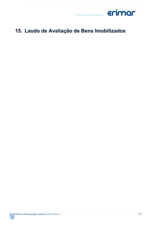 15. Laudo de Avaliação de Bens Imobilizados




Plano de Recuperação Judicial | GRUPO FRIGOL   | 73
 