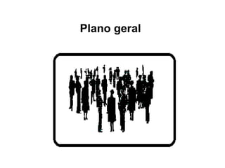 Plano geral 