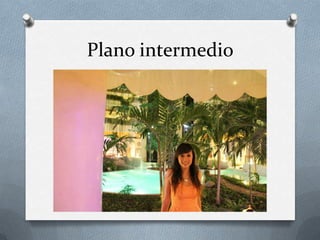 Plano intermedio

 