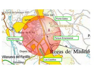 Los Castillos
Monterrozas
Punta Galea
Parque Empresarial
 