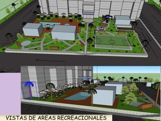 VISTAS DE AREAS RECREACIONALES
 
