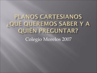 Colegio Morelos 2007 