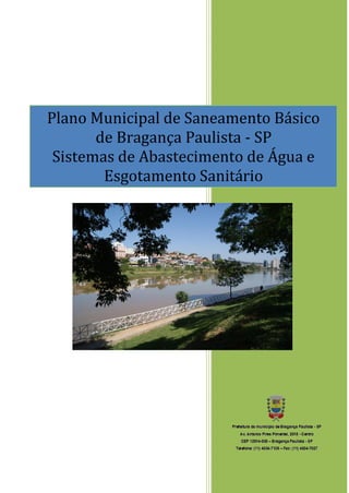 Plano Municipal de Saneamento Básico
de Bragança Paulista - SP
Sistemas de Abastecimento de Água e
Esgotamento Sanitário
 
