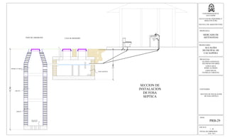 TUBO DE PVC
DIAMETRO 4"
PIEDRA CUARTA
GRAVA
ARENA
FOSA SEPTICA
ESCALA:
1 : 50
FECHA DE IMPRESION:
FEB. 2013
HOJA:
PRB-29
UNIVERSIDAD DE EL
SALVADOR
FACULTAD DE INGENIERIA Y
ARQUITECTURA
ESCUELA DE ARQUITECTURA
PROPUESTA:
MERCADO DE
ARTESANIAS
PROPIETARIO:
ALCALDIA
MUNICIPAL DE
CACAOPERA
PRESENTAN:
GUZMÁN GONZALEZ,
WILFREDO EDUARDO
LOPEZ CRUZ,
BORIS ALFREDO
LOPEZ RIVAS,
PATRICIA CAROLINA
CONTENIDO:
SECCION DE INSTALACION
DE FOSA SEPTICA
POZO DE ABSORCION CAJA DE REGISTRO
SECCION DE
INSTALACION
DE FOSA
SEPTICA
2,4m
6,3m
 
