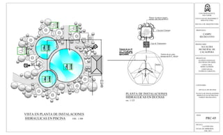 13.55
..
..
..
..
..
..
..
..
Duchas
Caja de Tratamientos
Caja para Estanque
Plantas Acuáticas (papiro,
carrizo, tifa, lirio acuático)
Tubería de pvc para
drenaje de Ø 4", 160 psi
PLANTA DE INSTALACIONES
HIDRAULICAS EN DUCHAS
esc. 1:125
ESCALA:
LA INDICADA
FECHA DE IMPRESION:
FEB. 2013
HOJA:
PRC-05
UNIVERSIDAD DE EL
SALVADOR
FACULTAD DE INGENIERIA Y
ARQUITECTURA
ESCUELA DE ARQUITECTURA
PROPUESTA:
CAMPO
RECREATIVO
PROPIETARIO:
ALCALDIA
MUNICIPAL DE
CACAOPERA
PRESENTAN:
GUZMÁN GONZALEZ,
WILFREDO EDUARDO
LOPEZ CRUZ,
BORIS ALFREDO
LOPEZ RIVAS,
PATRICIA CAROLINA
CONTENIDO:
DETALLE DE DUCHAS
PLANTA DE INSTALACIONES
HIDRAULICAS DE PISCINAS
PARQUE RECREATIVO
VISTA EN PLANTA DE INSTALACIONES
HIDRAULICAS EN PISCINA ESC. 1:500
 