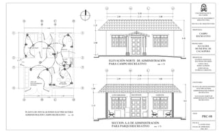 RECEPCION
GERENTE
CAFE
SALA DE
REUNIONES
AREA DE
MANTENIMIENTO
GENERAL
CONTABILIDAD
PLANTA DE INSTALACIONES ELECTRICAS PARA
ADMINISTRACIÓN CAMPO RECREATIVO esc. :100
8.04
9.11
4.56 3.48
8.04
A B C D
A B C D
1
2
3
4
1
2
3
4
$
$
$
$
$
$₂
$
2
2
2
2
2 2
2 2
2
2
2 2
2.15 3.00
8.04
2.89
A C DB
3.00
1.25
4.40
ELEVACIÓN NORTE DE ADMINISTRACIÓN
PARA CAMPO RECREATIVO esc. 1:75
2.15 3.00
8.04
2.89
A C DB
3.15
1.00
4.00
CONTABILIDAD RECEPCION GERENTE
SECCION A-A DE ADMINISTRACIÓN
PARA PARQUERECREATIVO esc. 1:75
ESCALA:
LA INDICADAS
FECHA DE IMPRESION:
FEB. 2013
HOJA:
PRC-08
UNIVERSIDAD DE EL
SALVADOR
FACULTAD DE INGENIERIA Y
ARQUITECTURA
ESCUELA DE ARQUITECTURA
PROPUESTA:
CAMPO
RECREATIVO
PROPIETARIO:
ALCALDIA
MUNICIPAL DE
CACAOPERA
PRESENTAN:
GUZMÁN GONZALEZ,
WILFREDO EDUARDO
LOPEZ CRUZ,
BORIS ALFREDO
LOPEZ RIVAS,
PATRICIA CAROLINA
CONTENIDO:
PLANTA DE INSTALACIONES
ELECTRICAS PARA
ADMINISTRACIÓN PARQUE
RECREATIVO
ELEVACION NORTE DE
ADMINISTRACION PARQUE
RECREATIVO
 
