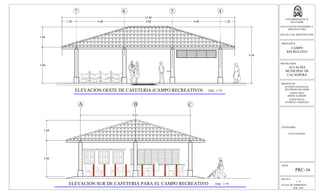 3.00
1.68
4.00 4.00 4.00
14.40
1.201.20
4.68
4567
9.15
A B C
3.00
1.68
ESCALA:
1: 75
FECHA DE IMPRESION:
FEB. 2013
HOJA:
PRC-16
UNIVERSIDAD DE EL
SALVADOR
FACULTAD DE INGENIERIA Y
ARQUITECTURA
ESCUELA DE ARQUITECTURA
PROPUESTA:
PROPIETARIO:
ALCALDIA
MUNICIPAL DE
CACAOPERA
PRESENTAN:
GUZMÁN GONZALEZ,
WILFREDO EDUARDO
LOPEZ CRUZ,
BORIS ALFREDO
LOPEZ RIVAS,
PATRICIA CAROLINA
CONTENIDO:
ELEVACIONES
CAMPO
RECREATIVO
ELEVACION OESTE DE CAFETERIA (CAMPO RECREATIVO) ESC. 1:75
ELEVACION SUR DE CAFETERIA PARA EL CAMPO RECREATIVO ESC. 1:75
 