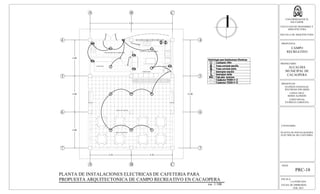 CAJA
DESPACHO
COCINA Y PREPARACION
ALACENA
ÁREA DE MESAS
ÁREA DE MESAS
4
5
6
7
A B
PLANTA DE INSTALACIONES ELECTRICAS DE CAFETERIA PARA
PROPUESTA ARQUITECTONICA DE CAMPO RECREATIVO EN CACAOPERA
esc. 1:100
4.58 4.58
C
9.15
4.00
4.00
4.00
RECEPCIÓN DE ALIMENTOS
A B C
4
5
6
7
12.00
$
2
$
$
$
2
2
2
2
22
ESCALA:
LA INDICADA
FECHA DE IMPRESION:
FEB. 2013
HOJA:
PRC-18
UNIVERSIDAD DE EL
SALVADOR
FACULTAD DE INGENIERIA Y
ARQUITECTURA
ESCUELA DE ARQUITECTURA
PROPUESTA:
PROPIETARIO:
ALCALDIA
MUNICIPAL DE
CACAOPERA
PRESENTAN:
GUZMÁN GONZALEZ,
WILFREDO EDUARDO
LOPEZ CRUZ,
BORIS ALFREDO
LOPEZ RIVAS,
PATRICIA CAROLINA
CONTENIDO:
PLANTA DE INSTALACIONES
ELECTRICAS DE CAFETERIA
CAMPO
RECREATIVO
 