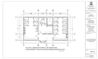 12.00
4.60
6.50
A E
1
1.70
2
3
A E
1
2
3
PLANTA ARQUITECTÓNICA DE SERVICIOS
SANITARIOS Y DUCHAS PARA PARQUE RECREATIVO
esc. 1:75
12.20
6.56
ESCALA:
LA INDICADA
FECHA DE IMPRESION:
FEB. 2013
HOJA:
PRC-24
UNIVERSIDAD DE EL
SALVADOR
FACULTAD DE INGENIERIA Y
ARQUITECTURA
ESCUELA DE ARQUITECTURA
PROPUESTA:
CAMPO
RECREATIVO
PROPIETARIO:
ALCALDIA
MUNICIPAL DE
CACAOPERA
PRESENTAN:
GUZMÁN GONZALEZ,
WILFREDO EDUARDO
LOPEZ CRUZ,
BORIS ALFREDO
LOPEZ RIVAS,
PATRICIA CAROLINA
CONTENIDO:
PLANTA ARQUITECTÓNICA
DE SERVICIOS SANITARIOS Y
DUCHAS PARA PARQUE
RECREATIVO
 