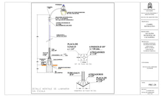 ESCALA:
LA INDICADA
FECHA DE IMPRESION:
FEB. 2013
HOJA:
PRC-28
UNIVERSIDAD DE EL
SALVADOR
FACULTAD DE INGENIERIA Y
ARQUITECTURA
ESCUELA DE ARQUITECTURA
PROPUESTA:
CAMPO
RECREATIVO
PROPIETARIO:
ALCALDIA
MUNICIPAL DE
CACAOPERA
PRESENTAN:
GUZMÁN GONZALEZ,
WILFREDO EDUARDO
LOPEZ CRUZ,
BORIS ALFREDO
LOPEZ RIVAS,
PATRICIA CAROLINA
CONTENIDO:
DETALLE DE LUMINARIA
EXTERIOR
 