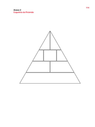 114
Anexo 2
Esqueleto da Pirâmide

 