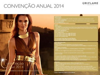 CONVENÇÃO ANUAL 2014
2013-08-12 Copyright ©2013 by Oriflame Cosmetics SA 34
 