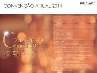 CONVENÇÃO ANUAL 2014
2013-09-02 Copyright ©2013 by Oriflame Cosmetics SA 19
 