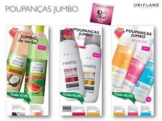 33
POUPANÇAS JUMBO
Copyright ©2014 by Oriflame Cosmetics SA
 