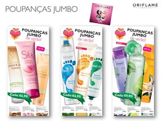 34
POUPANÇAS JUMBO
Copyright ©2014 by Oriflame Cosmetics SA
 