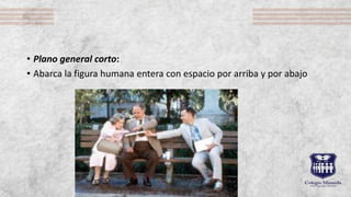 • Plano general corto:
• Abarca la figura humana entera con espacio por arriba y por abajo
 