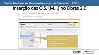 Inserção das O.S. (M.I.) no Obras 2.0 
 
