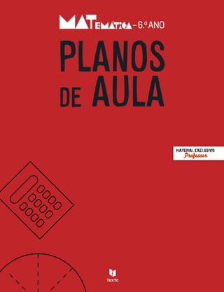 –6.oANO
PLANOS
DE AULA
MATERIAL EXCLUSIVO
Professor
 