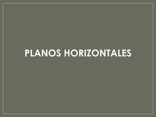PLANOS HORIZONTALES 