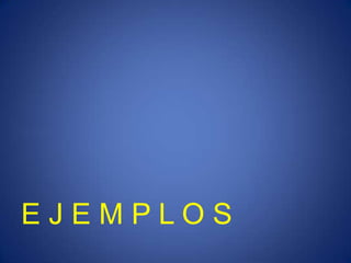 EJEMPLOS
 