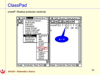 202020
ClassPad
crossP: Realiza producto vectorial.
u  v
 