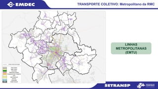 TRANSPORTE COLETIVO: Metropolitano da RMC
LINHAS
METROPOLITANAS
(EMTU)
 