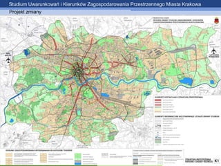 Studium Uwarunkowań i Kierunków Zagospodarowania Przestrzennego Miasta Krakowa
Projekt zmiany

 