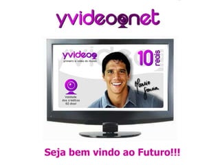 Seja bem vindo ao Futuro!!! 