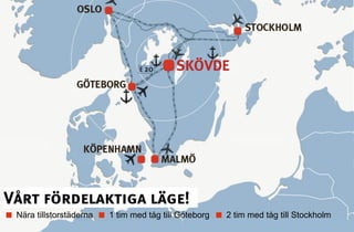 NOVAPOINT ANVÄNDARTRÄFF 2016 │Stockholm 28-29 januari
Skövde kommun
1 tim med tåg till GöteborgNära tillstorstäderna 2 tim med tåg till Stockholm
 