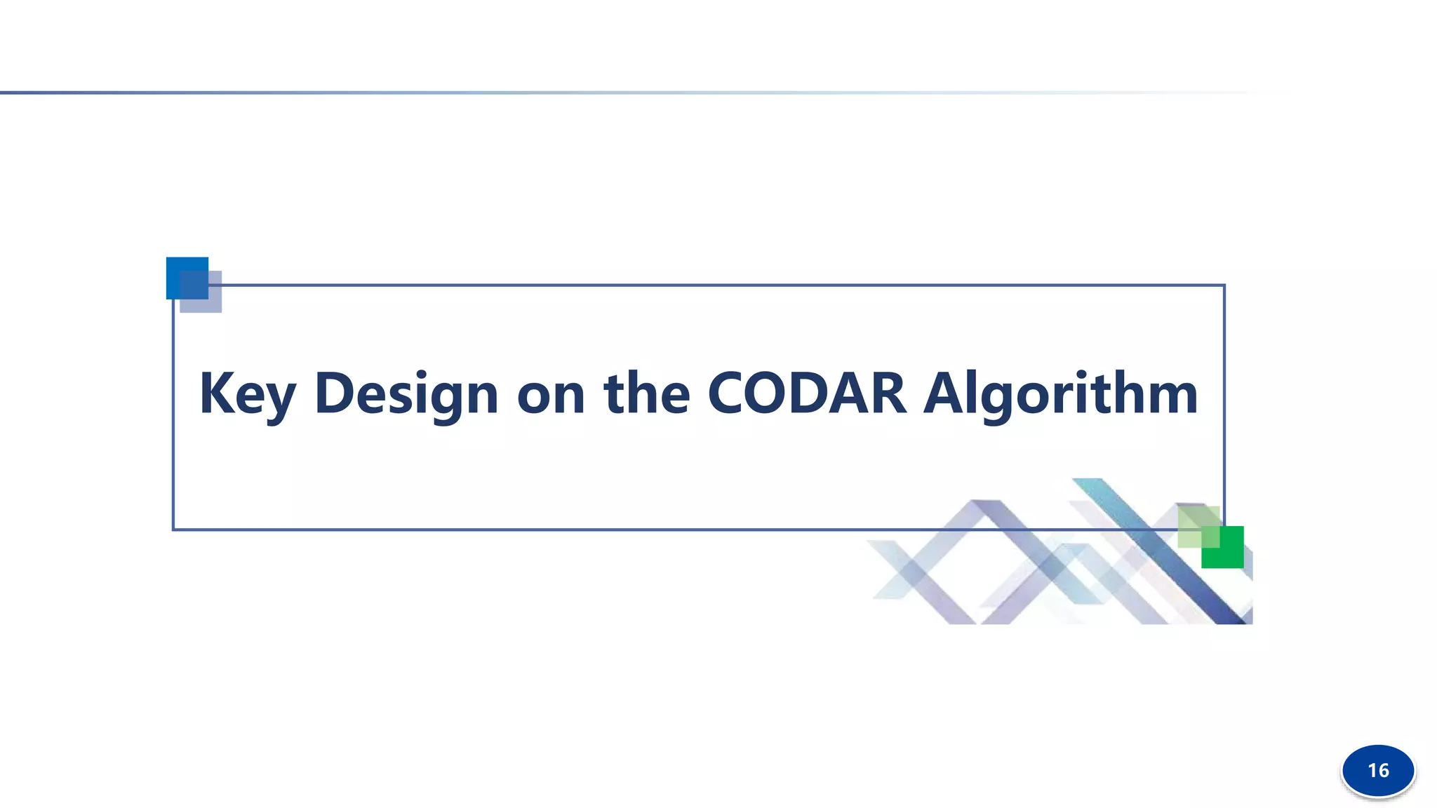 16
Key Design on the CODAR Algorithm
 