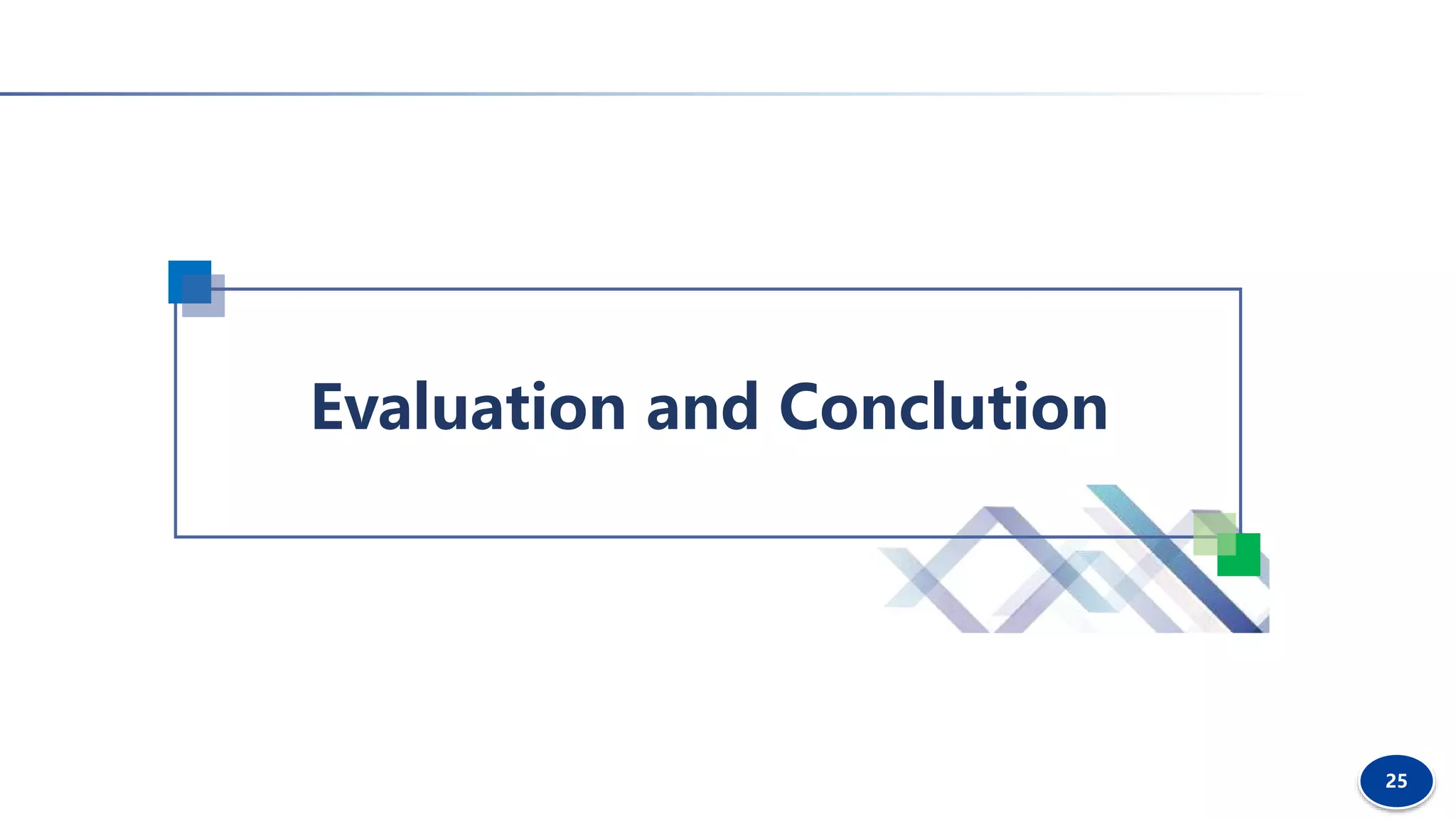 25
Evaluation and Conclution
 