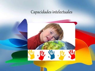 Capacidades intelectuales
 