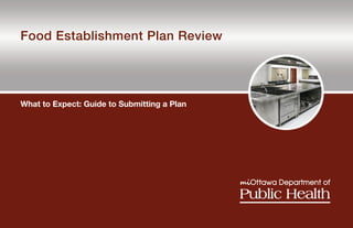What to Expect: Guide to Submitting a Plan
Food Establishment Plan Review
 