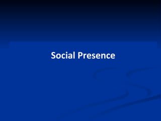 Social Presence 