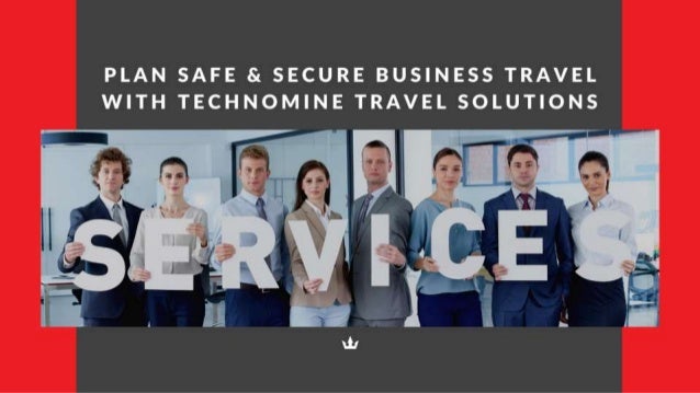 Plan safe & secure business travel with Technomine Travel Solutions.pptx