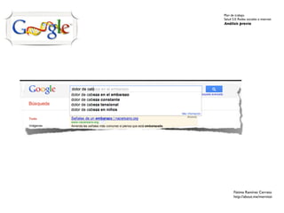 Plan de trabajo
Salud 2.0. Redes sociales e internet
Análisis previo




       Fátima Ramírez Cerrato
       http://about.me/mernissi
 