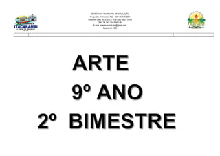 SECRETARIA MUNICIPAL DE EDUCAÇÃO
Praça das Palmeiras 492 - CEP 39.470-000
Telefone (38) 3613-1511- Fax (38) 3613-1429
CNPJ 18.283.101/0001-82
E-mail: smeitacarambi.mg@gmail.com
Itacarambi - MG
 