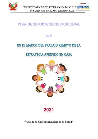 INSTITUCIÓN EDUCATIVA INICIAL Nº 052
VIRGEN DE FATIMA-CAJAMARCA
“Año de la Universalización de la Salud”
 