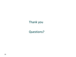 Thank you
Questions?
23
 