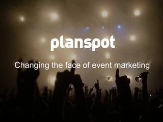 Changing the face of event marketing
 