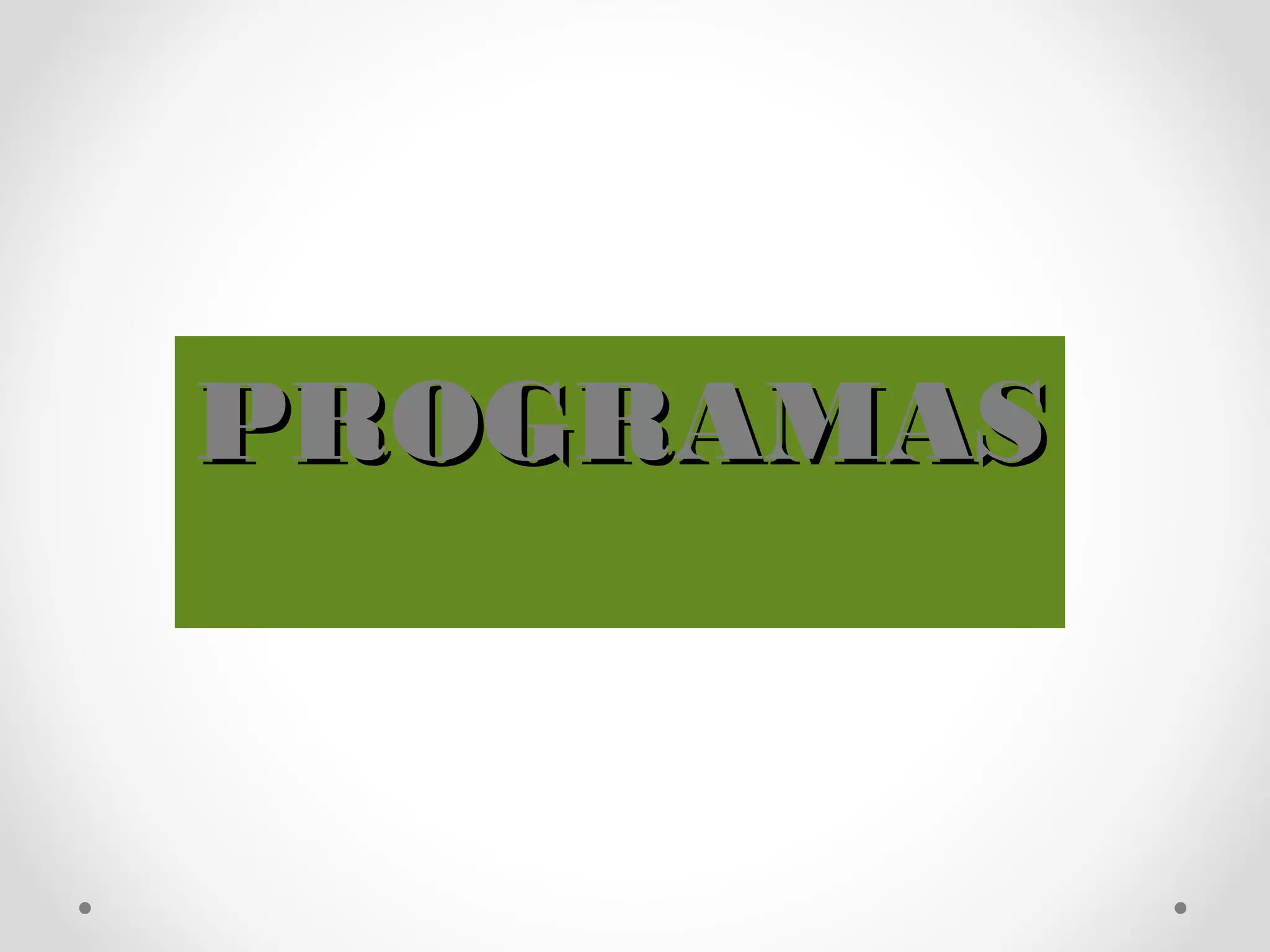 PROGRAMASPROGRAMAS
 