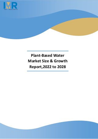 Plant-Based Water
Market Size & Growth
Report,2022 to 2028
 