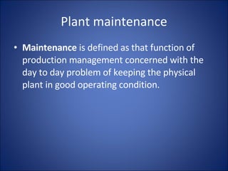 Plant maintenance ,[object Object]