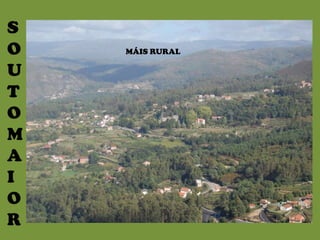 S
O   MÁIS RURAL

U
T
O
M
A
I
O
R
 